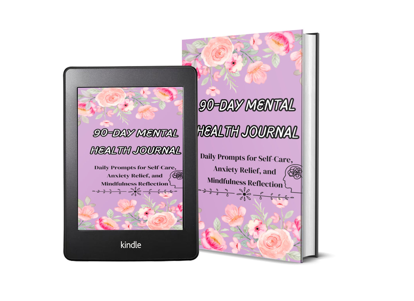 90-Day Mental Health Journal: A Guided Self-Care Workbook for Anxiety Relief, Mindfulness, and Emotional Well-Being