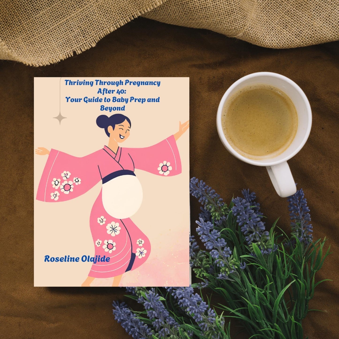 Thriving Through Pregnancy After 40: Your Guide to Baby Prep and Beyond. Healthy Pregnancy At 40, Preparing for Baby’s Arrival Ebook