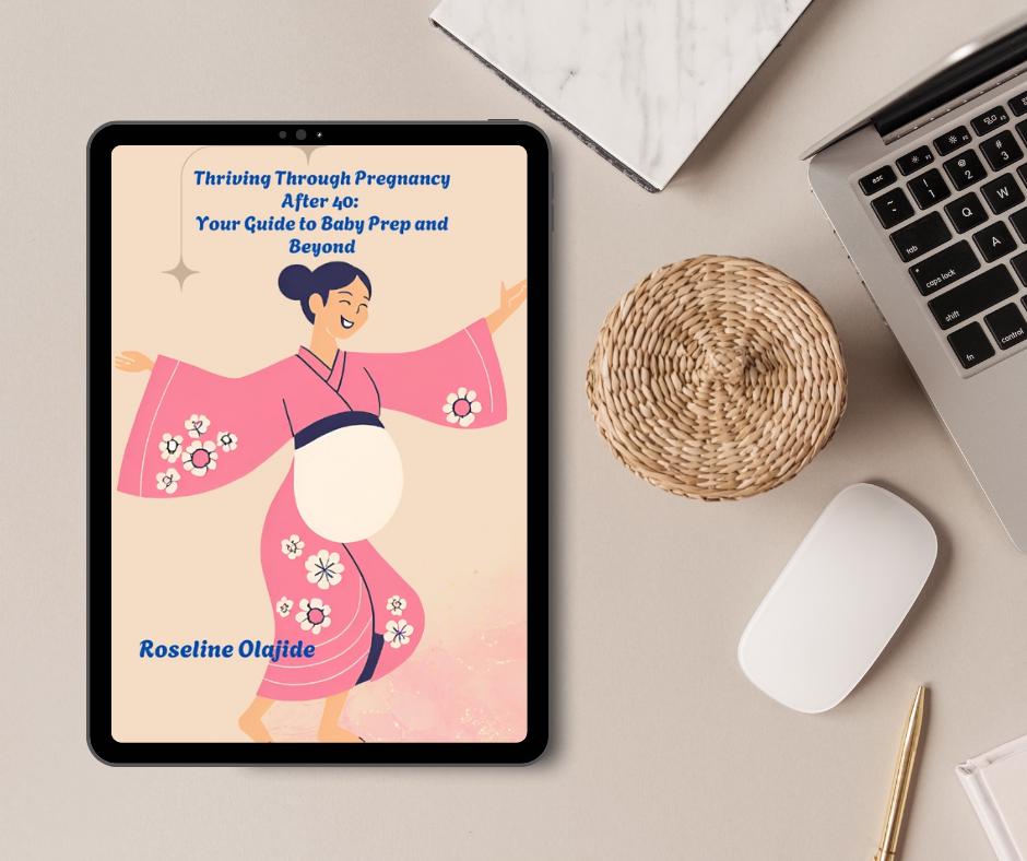Thriving Through Pregnancy After 40: Your Guide to Baby Prep and Beyond. Healthy Pregnancy At 40, Preparing for Baby’s Arrival Ebook