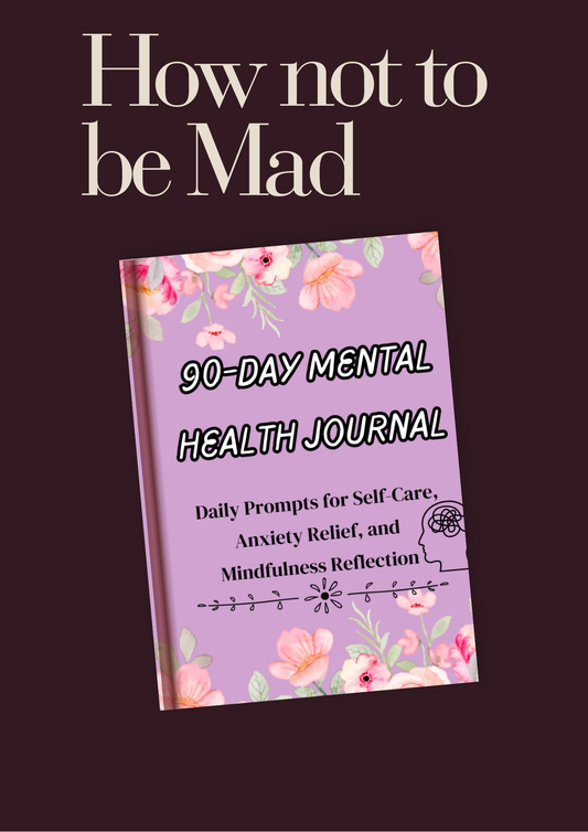 90-Day Mental Health Journal: A Guided Self-Care Workbook for Anxiety Relief, Mindfulness, and Emotional Well-Being