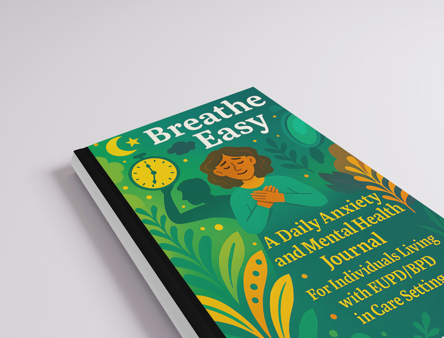 Breathe Easy: Mental Health & Anxiety Journal for BPD/EUPD | Guided Self-Care Workbook for Emotional Regulation