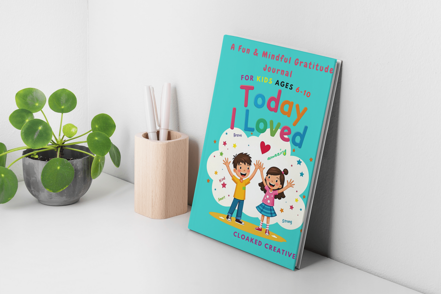 Today I Loved: A Fun & Mindful Gratitude Journal for Kids Ages 6-10