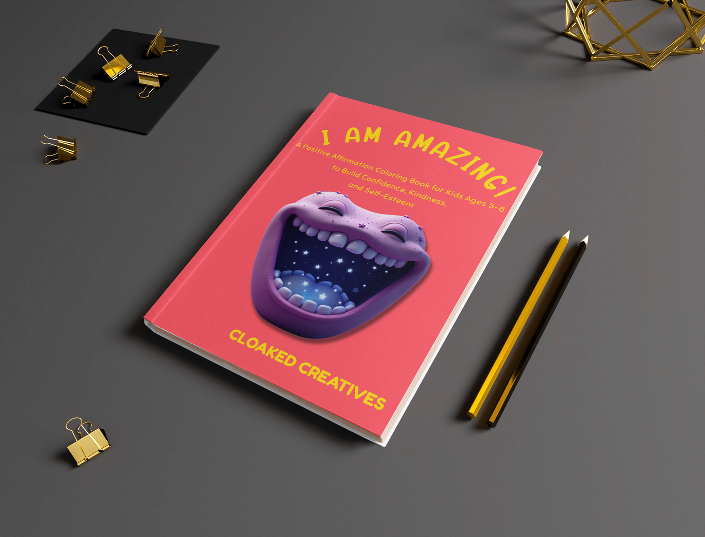 I am Amazing:  A Positive Affirmation Coloring Book for Kids Ages 5–8 to Build Confidence, Kindness, and Self-Esteem
